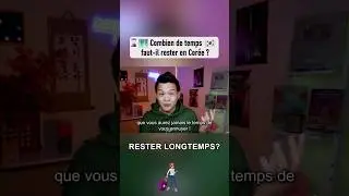 combien de temps faut-il rester en Corée ?