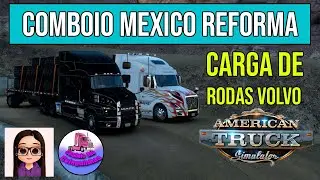 ATS - Mexico Reforma - Carga de Rodas Volvo - Concepción del Oro to Canelas - 880km