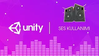36. Unity 3D - Ses Kullanımı 2
