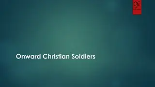 Song - Onward Christian Soldiers