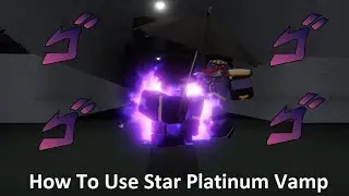 [YBA] How To Use Star Platinum Vamp + Build