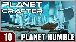 Planet Crafter:  Planet Humble - EP10