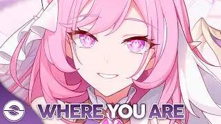 Nightcore - Where You Are (Rival, Lost Sky & Jex) (Lyrics)