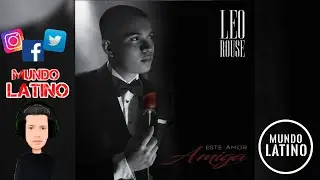Leo Rouse - Este Amor Amiga (Bachata 2021❤️)