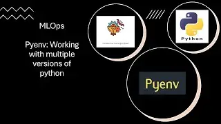 MLOps: Pyenv. Working with multiple versions and envs of python.   