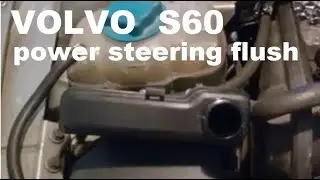 Volvo S60 V70  Power steering Fluid flush and Reservoir filter clean-up  2001-2009