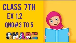 class 7th Ex#1.2 qno 3 to 5 / learning maths with faiza