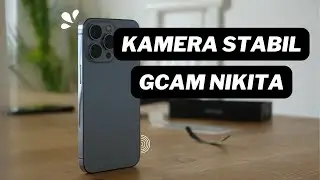 Cara Cek Handphone Support Atau Tidak Gcam Nikita Untuk Kamera Jadi Stabil