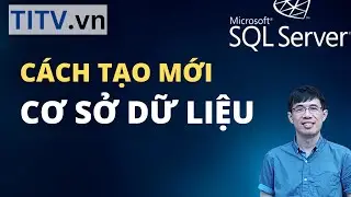 Học SQL Server 35. Cách tạo mới cơ sở dữ liệu