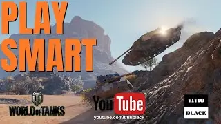 WOT - PLAY SMART: Jogue com sabedoria  |PT-BR| "World of Tanks"