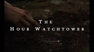 The Hour Watchtower (short film)