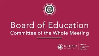 Board of Education: Committee of the Whole Meeting 3/25/2024