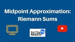 Midpoint Approximation: Riemann Sums