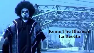 KEMO THE BLAXICAN - LA RECETA