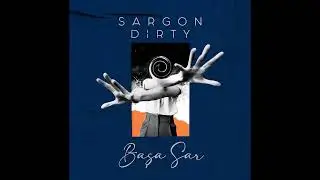 Sargon & Dirty - Başa Sar