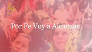 POR FE VOY A ALCANZAR LLDM