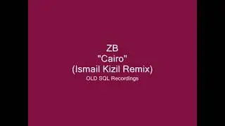 ZB - Cairo (Ismail Kizil Remix)