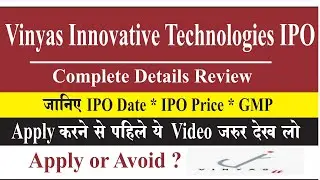#Vinyas_Innovative_Technologies_ltd_ipo_details #Vinyas_Innovative_Technologies_ipo_Valuation