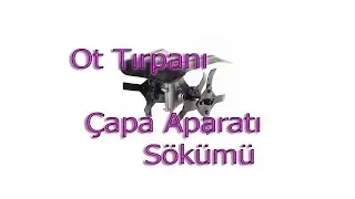 Ot Tırpanı Çapa aparatı sökümü
