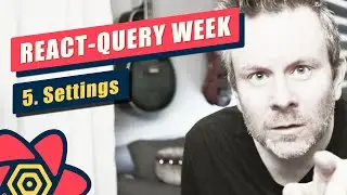 React-Query Week (V3) - Day #6 - Settings