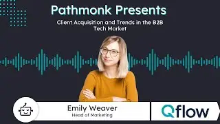 Client Acquisition and Trends in the B2B Tech Market | Emily Weaver from QFlow