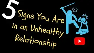 5 Signs That You in an Unhealthy Relationship