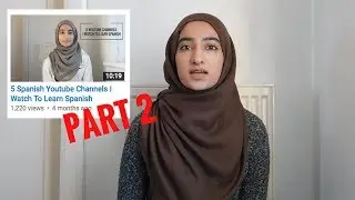 Spanish YouTube Channels I Watch to Learn Spanish (PART 2)