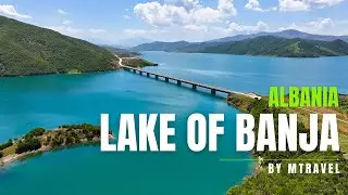 Lake of Banja, Gramsh 2024 - 🇦🇱 Albania 