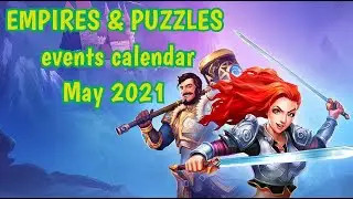 empires and puzzles calendar of events May 2021