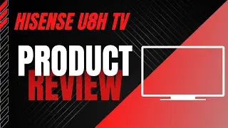 HISENSE U8H TV REVIEW - Best TV for You?