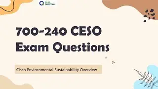 700-240 CESO Exam Questions for Cisco Environmental Sustainability Overview