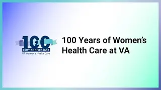 100 Years of Women's Health Care at VA