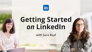 Get Started on LinkedIn for Small Online Business with Sara Royf