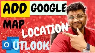 How to Add GOOGLE Map location 🗺️ in Outlook Email?