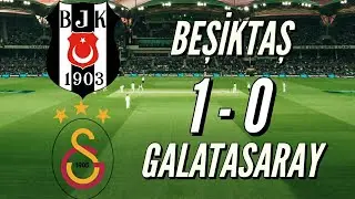 BEŞİKTAŞ 1 - 0 GALATASARAY MAÇ ÖZETİ GOLLER