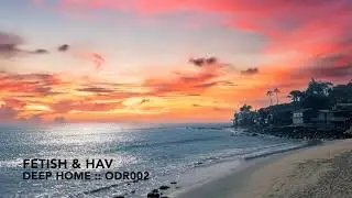 Fetish & Hav - Deep Home