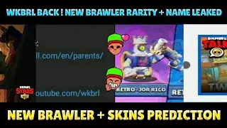 Wkbrl Back ! New Brawler Rarity + Name Leaked ?! New Brawler + Skins Prediction ! Brawl Stars