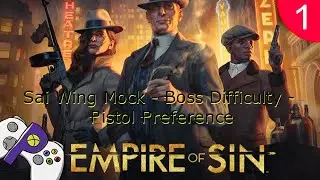 Empire of Sin - Boss Difficulty - Sai Wing Mock - Episode 1