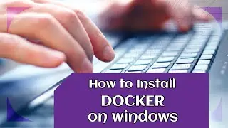 How to install docker on windows.