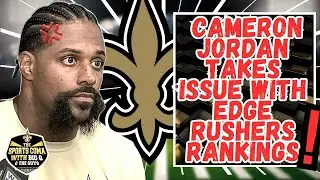 Saints DE Cameron Jordan takes major issue with NFL edge rushers rankings