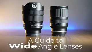 Which wide angle lens should YOU buy? - Guide to Wide Angle Lenses