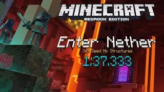 Enter Nether No Structures in 1:37.333 (Minecraft Bedrock Edition)