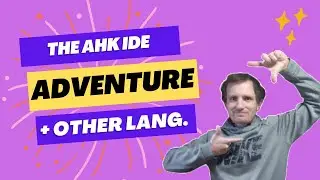 Adventure - A New AutoHotkey IDE That Also Does Many Other Languages!