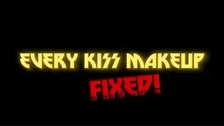 Every KISS Makeup FIXED!