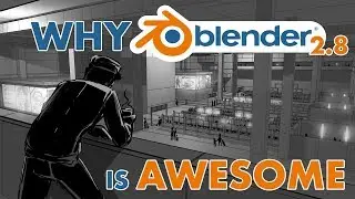Why Blender 2.8 is Awesome