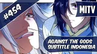 Against The God Chapter 454 Sub Indo (Bahasa Indonesia)