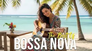 Bossa Nova Covers of Popular Songs 50 Hits 2026 🌴✨ Perfect for Study, Work & Relax