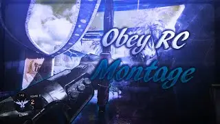 Obey RC Montage By @uhhhremedy