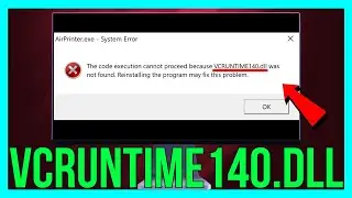 How to FIX The Code Execution Cannot Proceed Because VCRUNTIME140.DLL Was Not Found (2025 METHOD)
