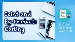[Cost Accounting and Control] Lecture 14 - Joint and By-Products Costing